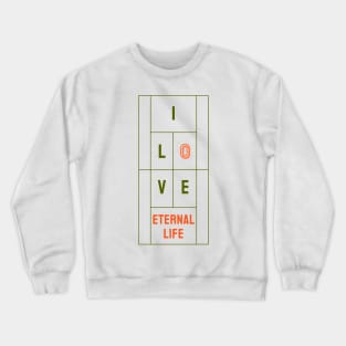 Eternal Life Crewneck Sweatshirt